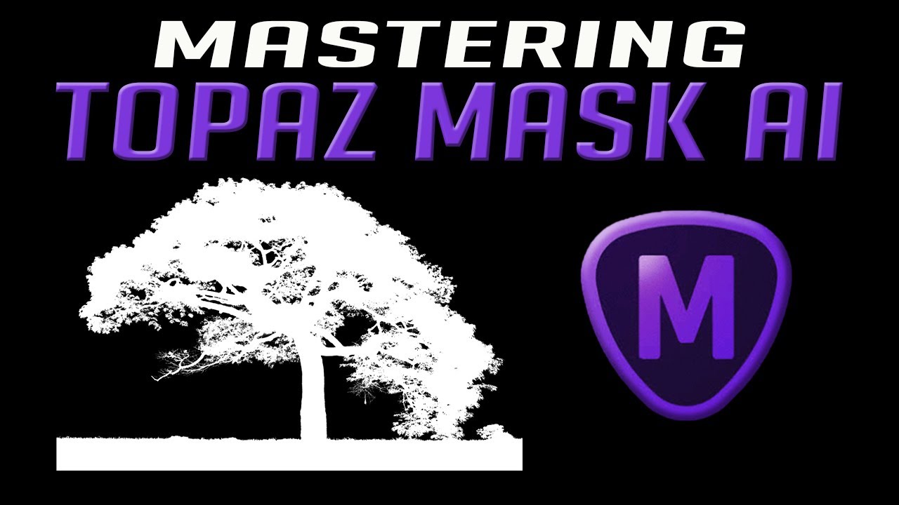 MASTERING TOPAZ MASK Ai