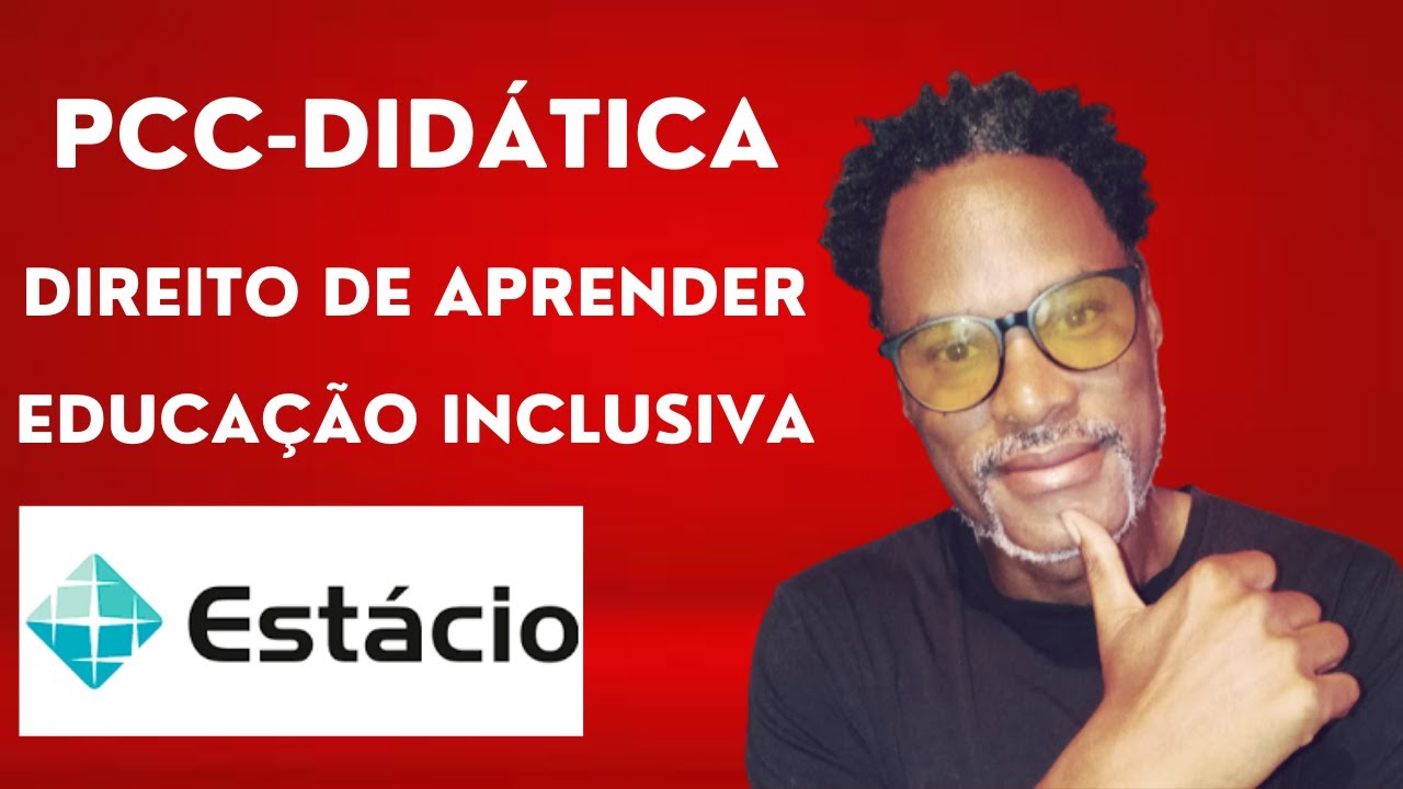 📗😁PCC-DIDÀTICA Estácio -DIREITO DE APRENDER E EDUCAÇÃO INCLUSIVA 👨🏻‍🦽