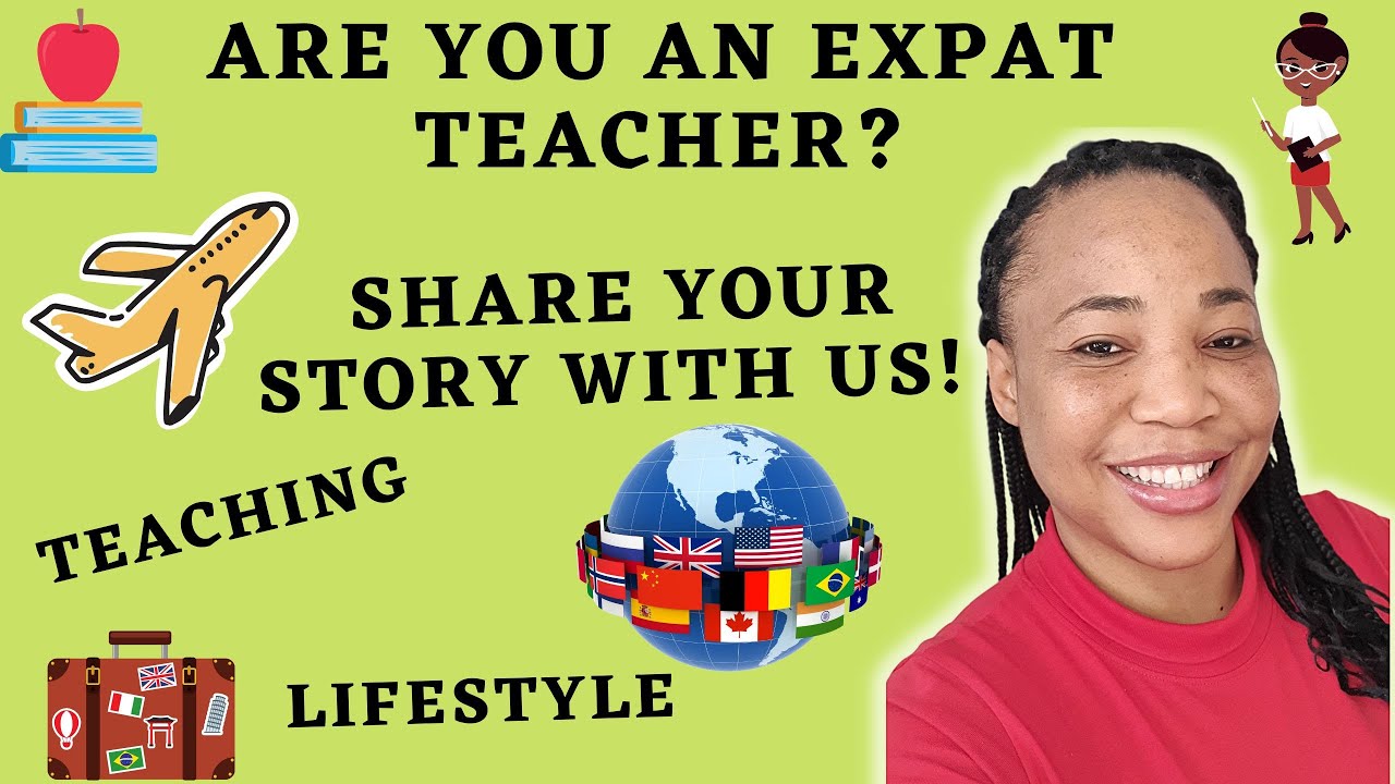 EXPAT TEACHERS NEEDED! Share Your INTERNATIONAL Teaching  Experience with Us|| T.E.R Teachers
