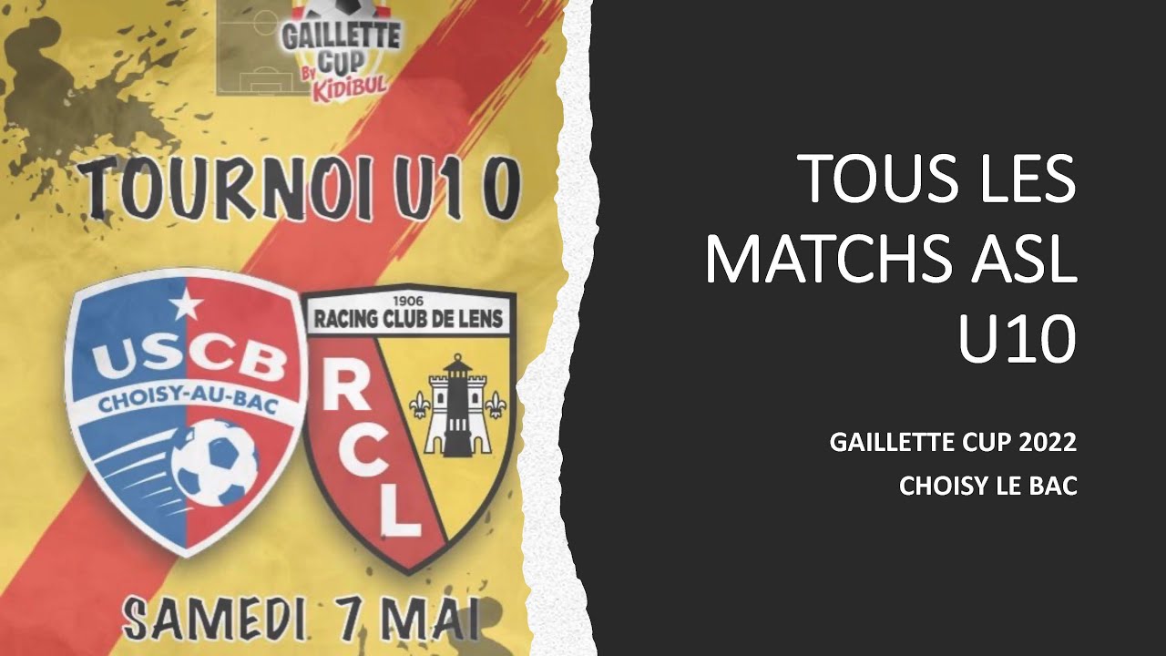 GAILLETTE CUP 2022 ,CHOISY LE BAC ORGANISE LA GAILLETTE CUP U10, LES MATCHS DE NOS CHAMPIONS,RC LENS