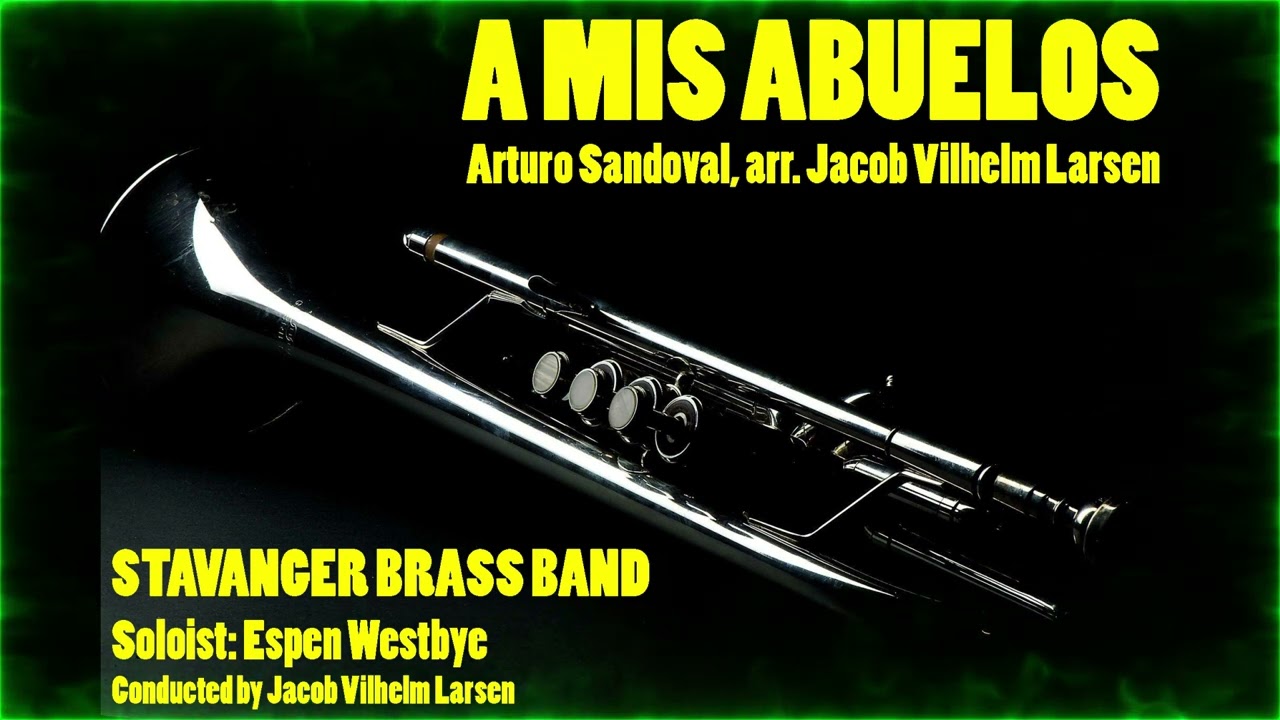 A Mis Abuelos (Sandoval, arr. JVL) Stavanger Brass Band