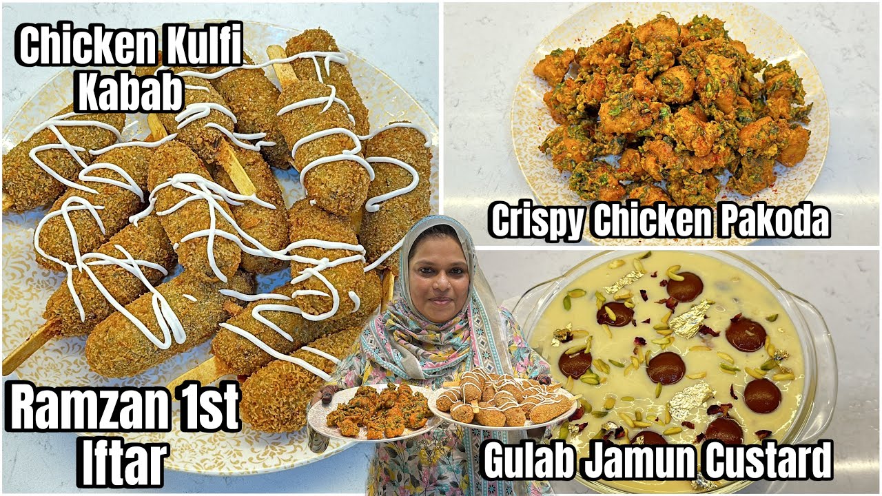 Ramadan 1st Iftar | Chicken Malai Kulfi Kabab | Crispy Chicken Pakoda | Gulab Jamun Dryfruit Custard