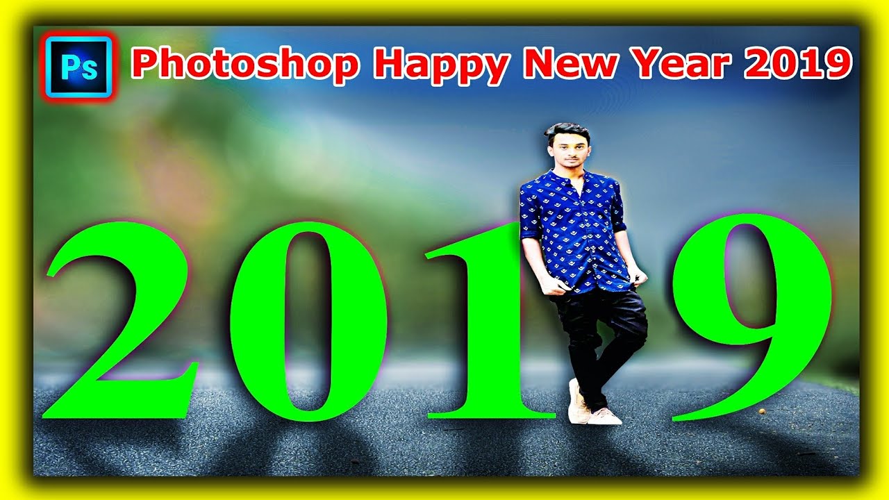 Happy New Year 2019 Photo Editing - 2019 Photoshop Editing Videos - Adobe Photoshop Cc 2019