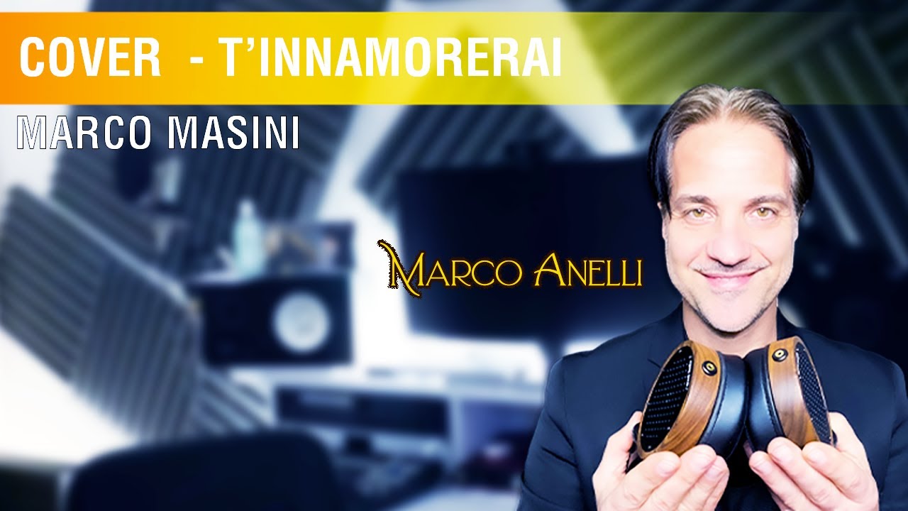 T'INNAMORERAI - MARCO MASINI ( COVER MARCO ANELLI )