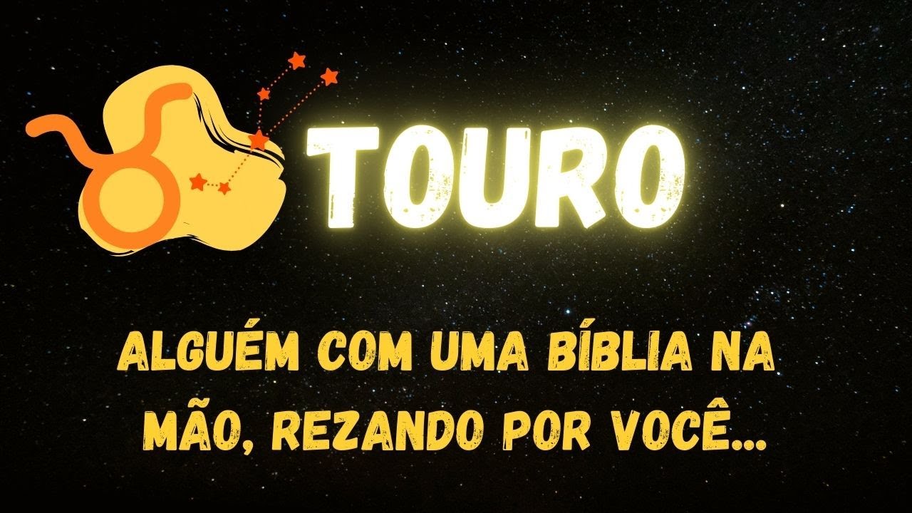 ♉️TOURO📖 ALGUÉM COM UMA BÍBLIA NA MÃO, REZANDO POR VOCÊ...