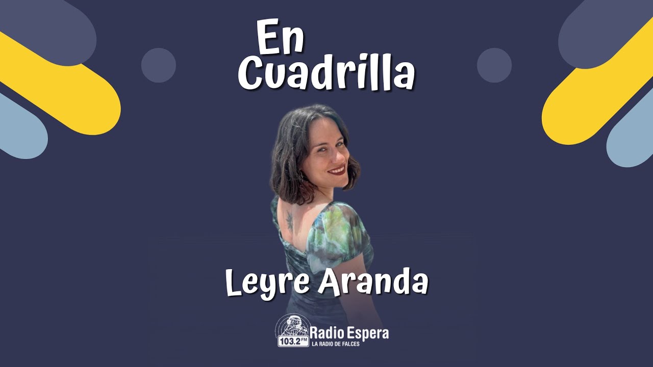 LEYRE ARANDA 1x08 | En Cuadrilla - Radio Espera
