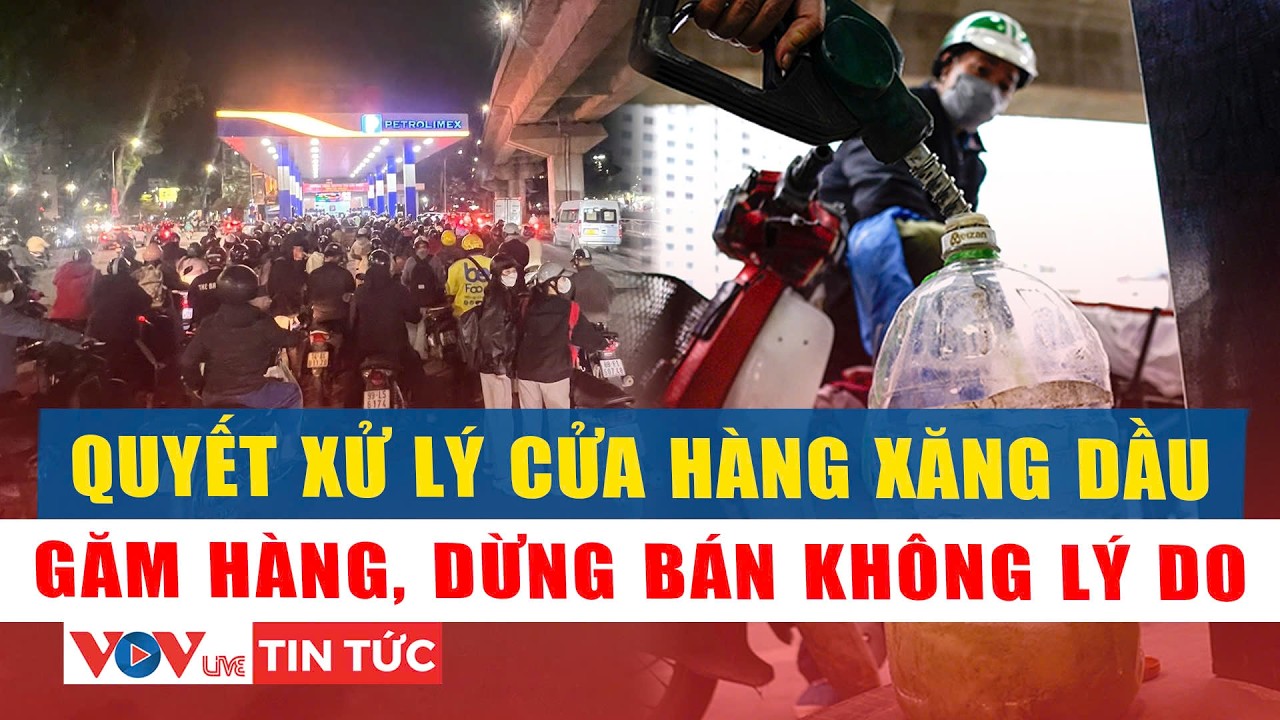 Khuyến khích tiết kiệm xăng dầu, không tích trữ gây mất cân đối thị trường | VOVLive