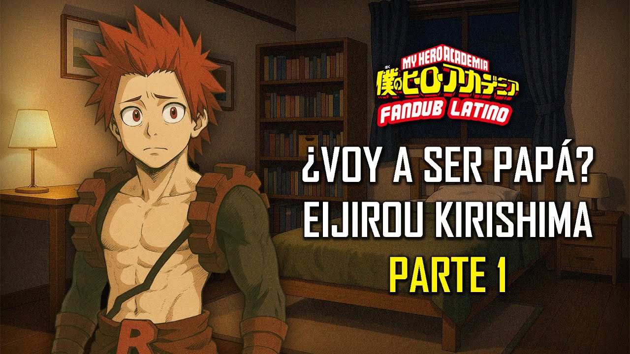 ASMR | ¿Voy a ser Papá? Eijirou Kirishima 🦈 | Español Latino | Parte 1 | Boku No Hero | Roleplay