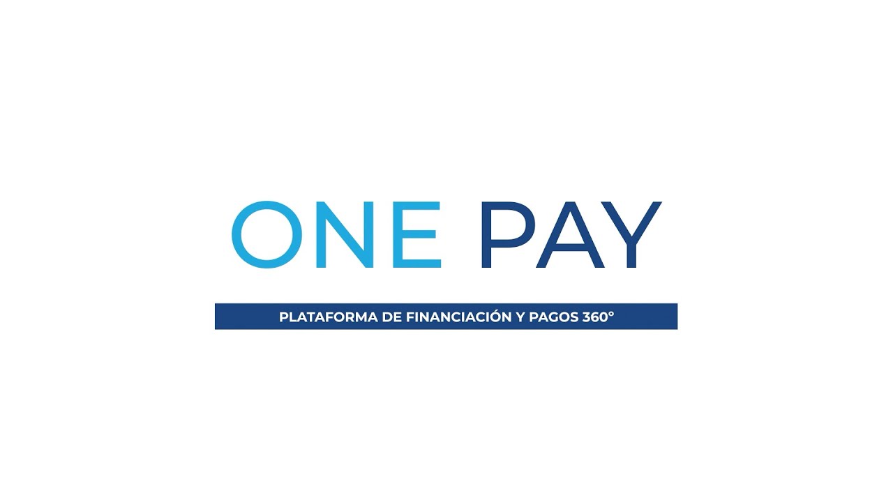 One Pay - Plataforma de financiación y pagos 360º
