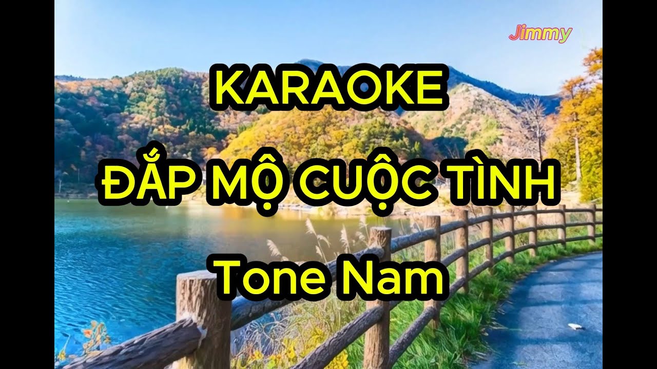 KARAOKE - Đắp mộ cuộc tình, tone nam