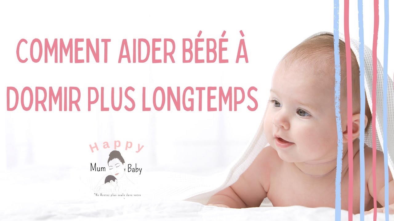 Comment aider bébé à dormir plus longtemps
