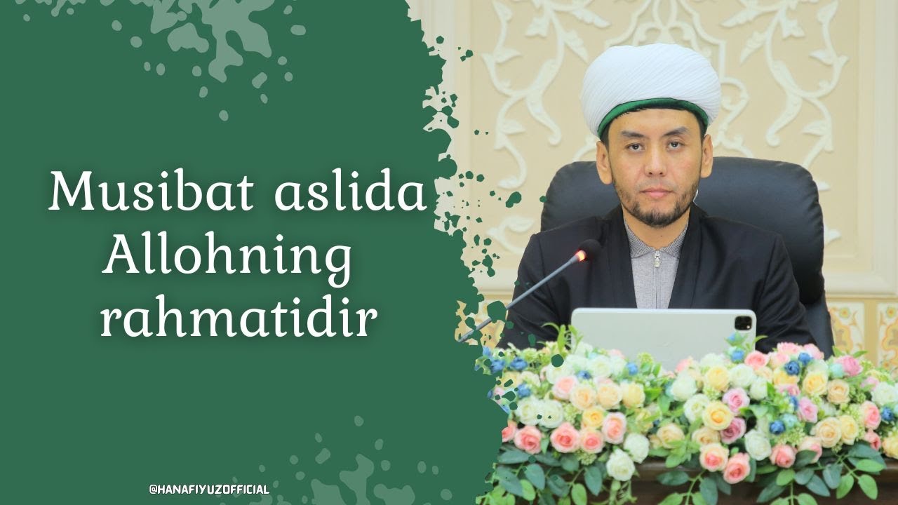 Musibat aslida Allohning rahmatidir