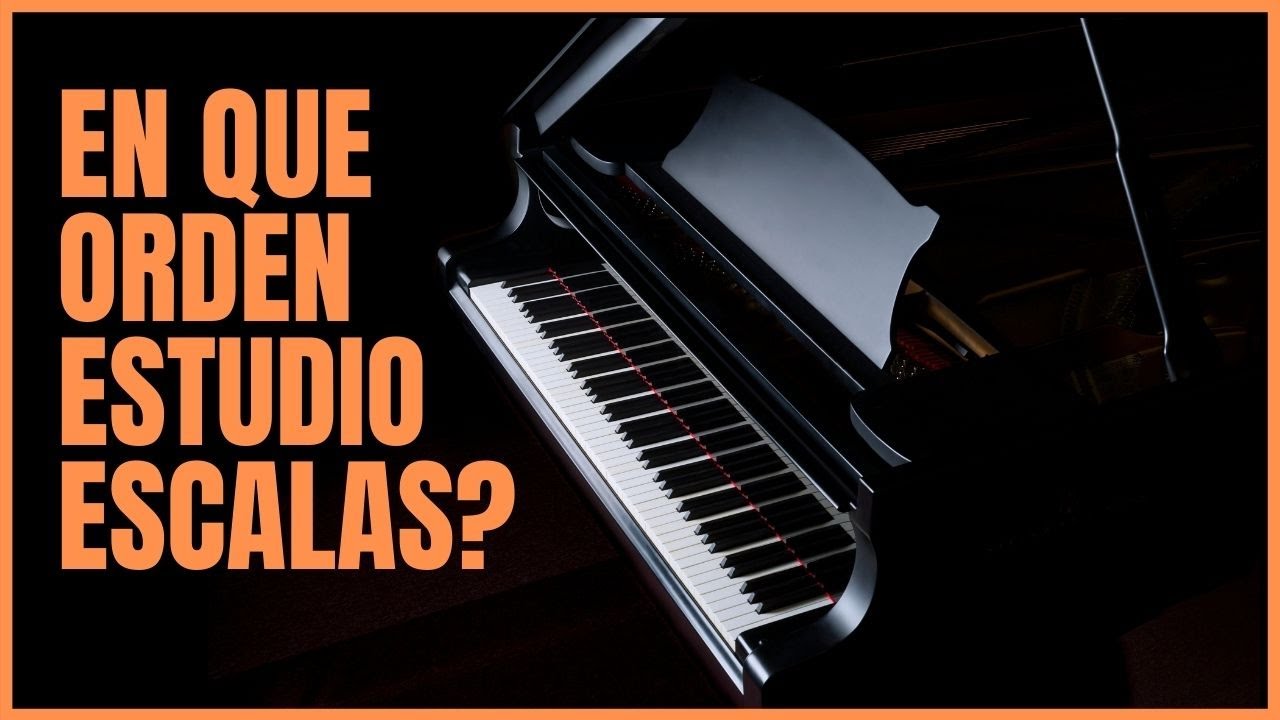 &iquest;En que orden estudio escalas?  PIANO - TECNICA