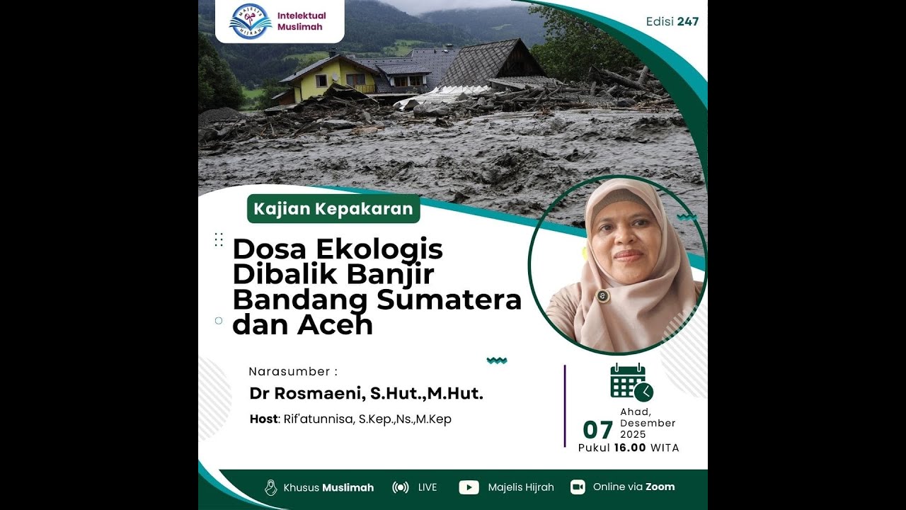 Majelis Hijrah edisi #247 Dosa Ekologis dibalik Banjir Bandang Sumatera dan Aceh