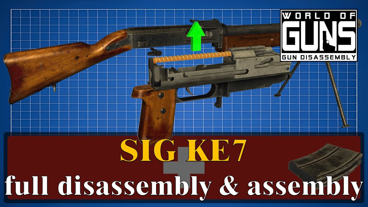 SIG KE7: full disassembly & assembly | World of Guns