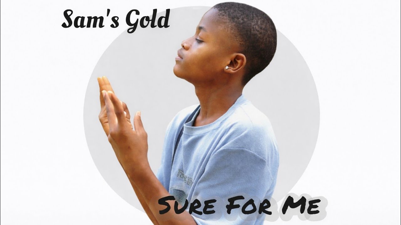 Sure For Me – Sam’s Gold (Official Audio)