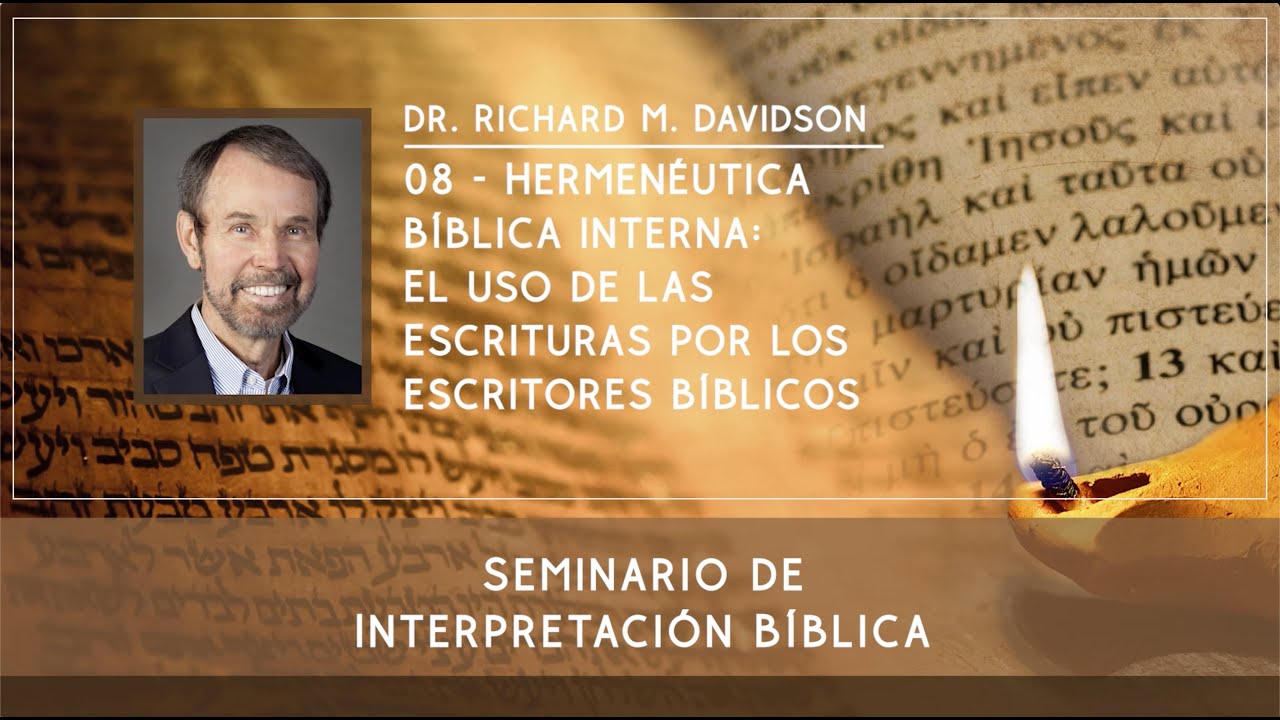 08: Hermenéutica bíblica interna: el uso de las escrituras por los escritores bíblicos