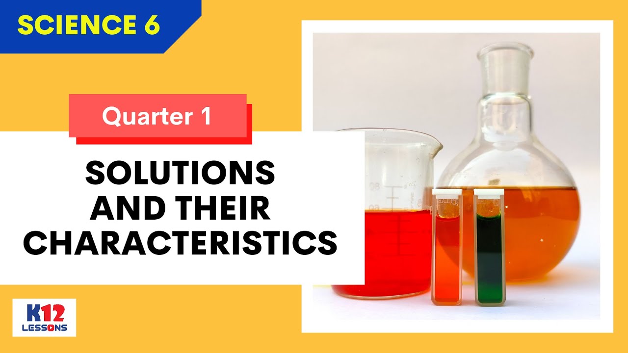 Sci6 Q1 L4 — Растворы и их характеристики