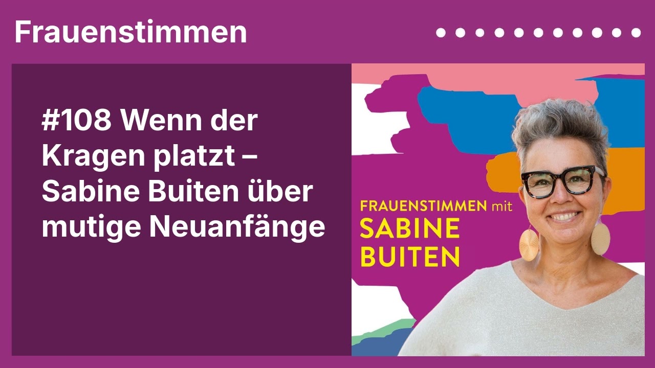 #108 Wenn der Kragen platzt – Sabine Buiten über mutige Neuanfänge
