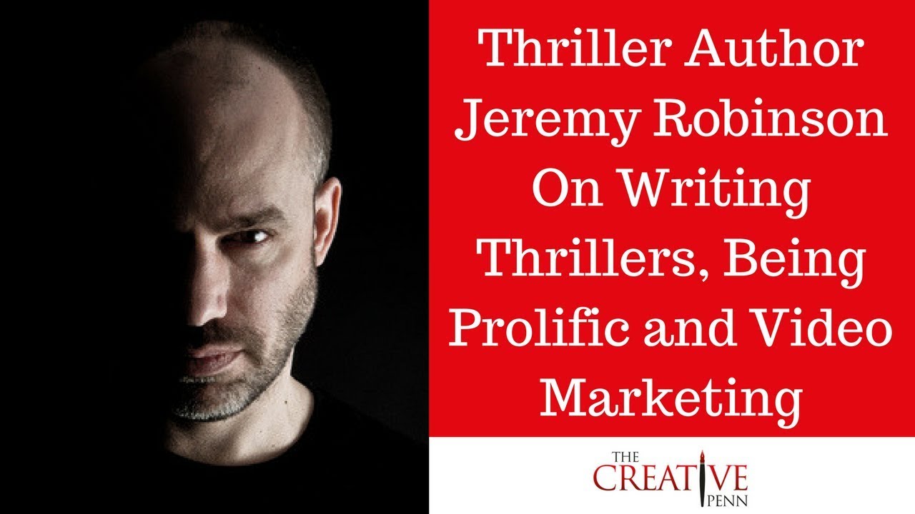 Thriller Author Jeremy Robinson On Writing Thrillers, Being Prolific And Video Marketing