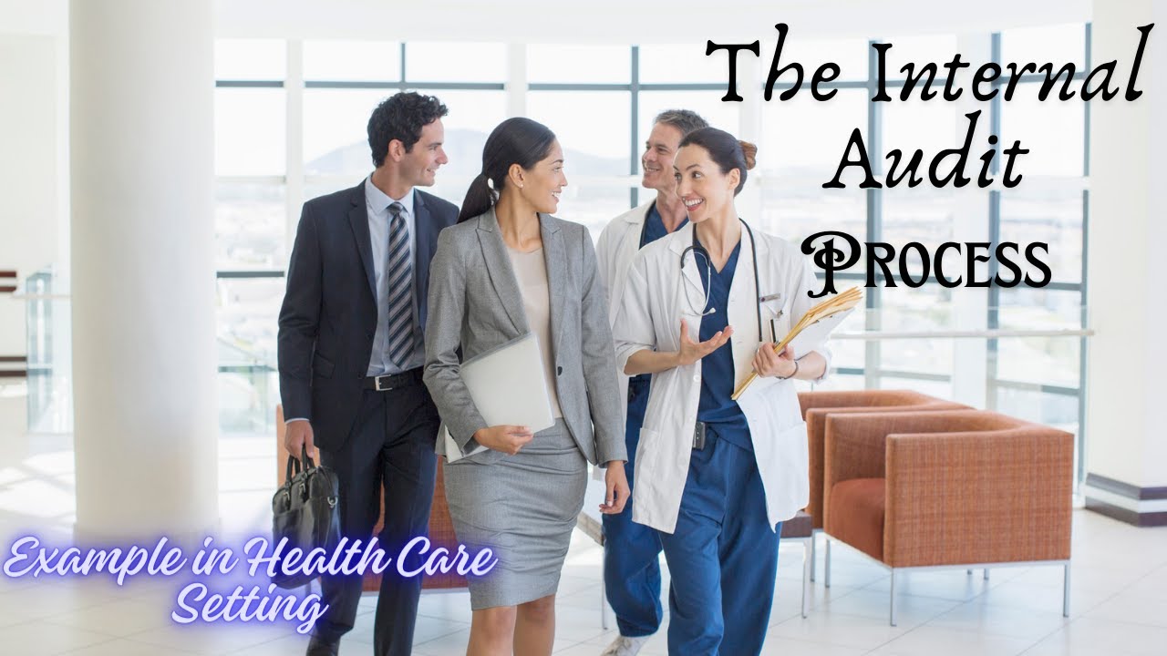 The Internal Audit Process: With an example in Healthcare Setting.