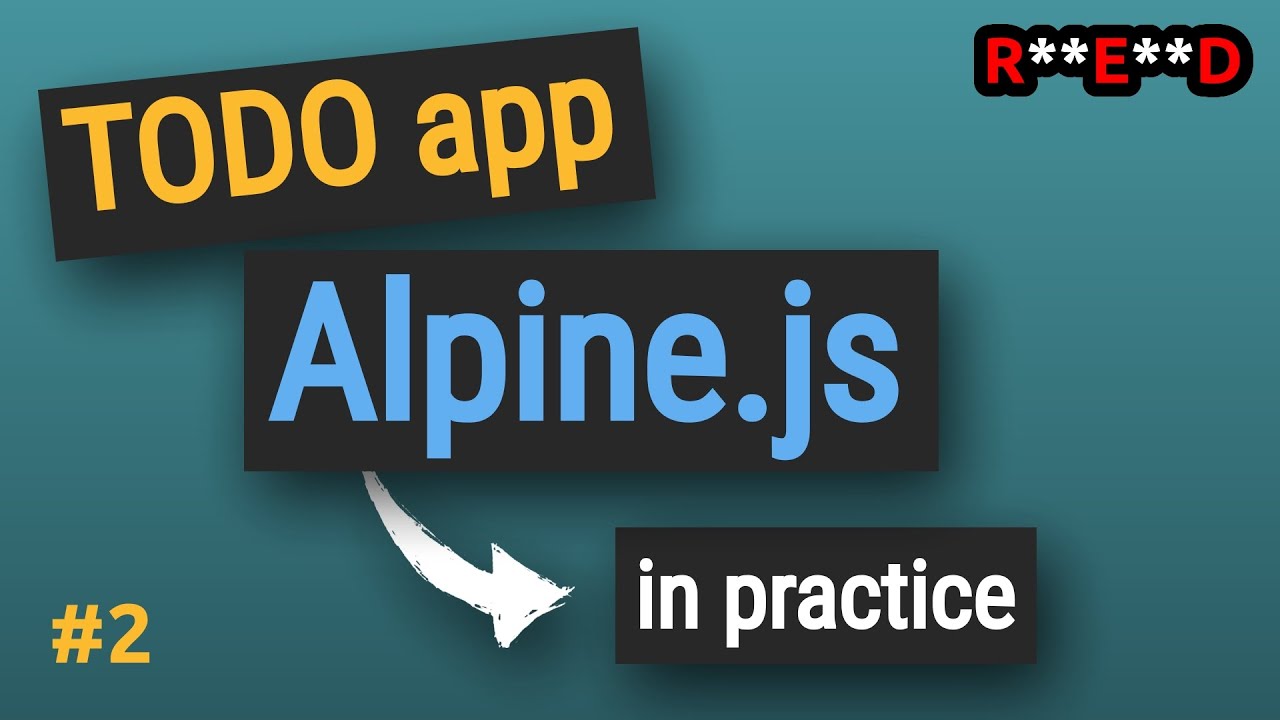 Learn Alpine.js in practice #2: Alpine js project - TODO app | Alpine.js course