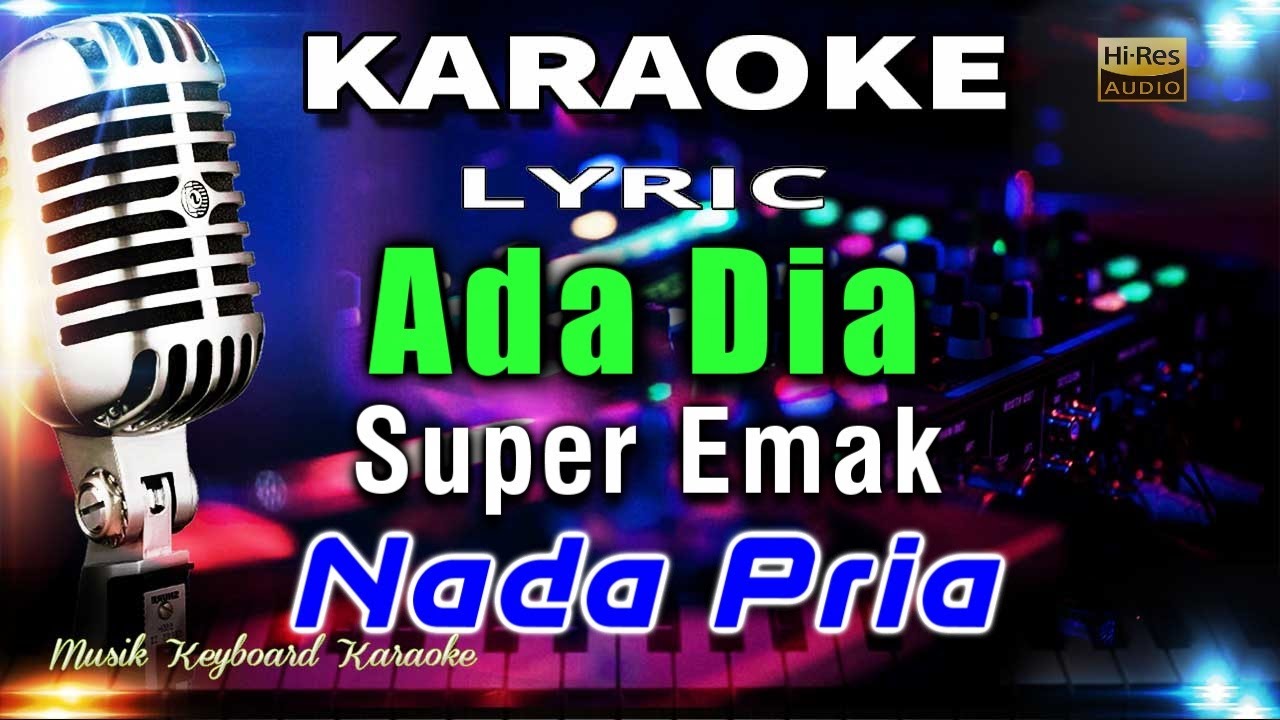 Ada Dia - Nada Pria Karaoke Tanpa Vokal