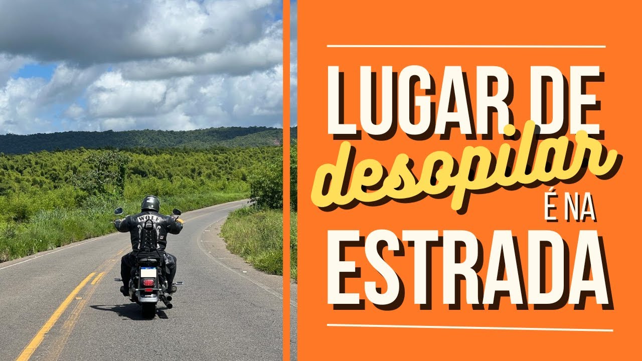 LUGAR DE DESOPILAR É NA ESTRADA!