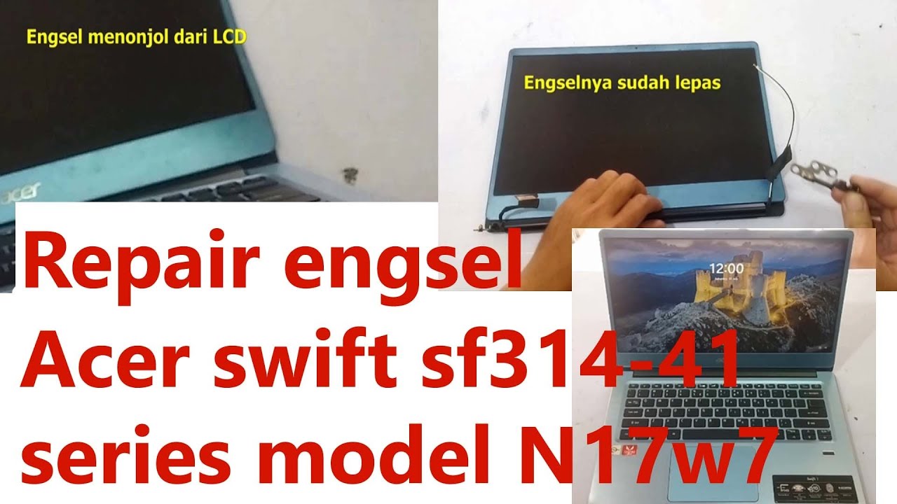 Perbaikan Engsel Acer swift sf314-41 series Model N17w7