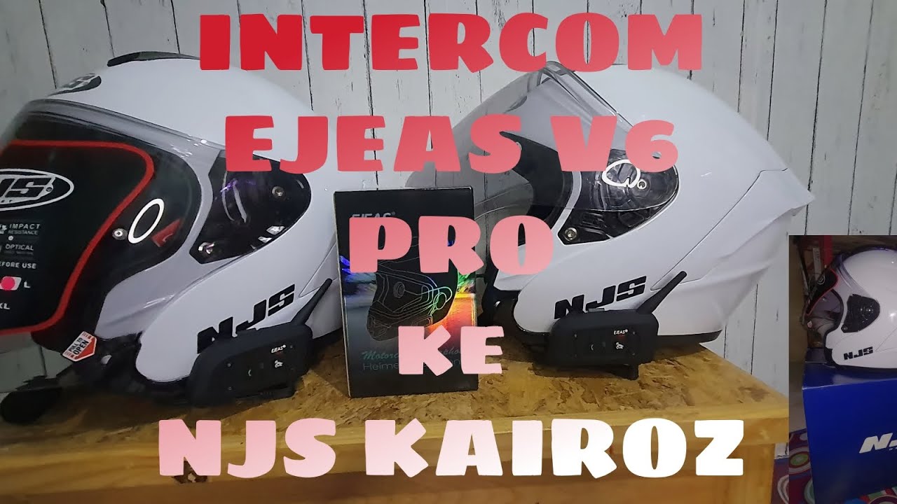 UNBOXING  & TUTORIAL PASANG INTERCOM EJEAS V6 PRO DI HELM NJS KAIROZ