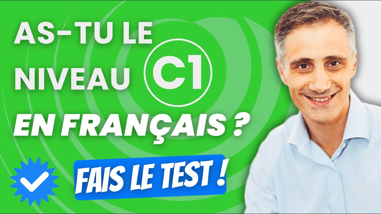 As-tu le niveau C1 en Fran&ccedil;ais ? | Teste tes Connaissances !