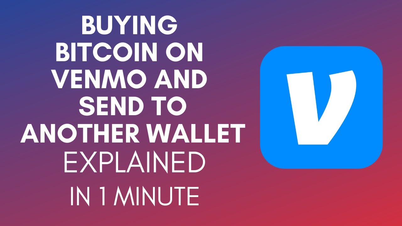 How To Buy Bitcoin On Venmo And Send To Another Wallet (2025)