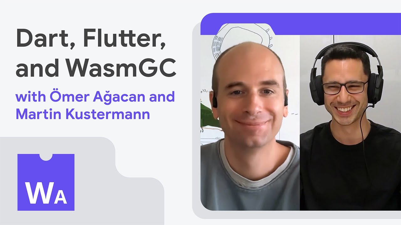 Dart, Flutter, and WasmGC with Ömer Ağacan and Martin Kustermann