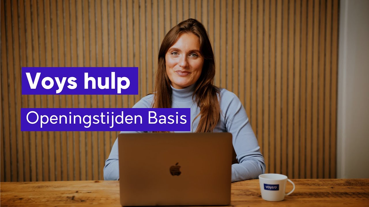Voys Hulp - Openingstijden Basis