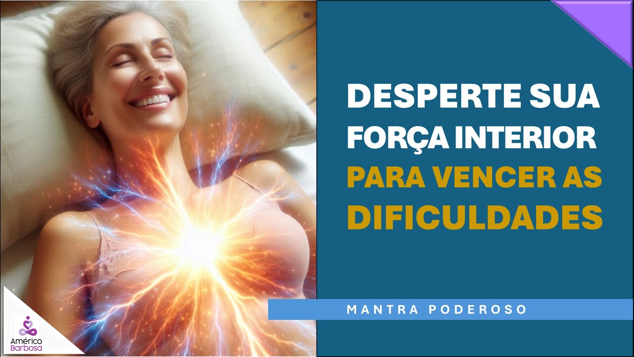 Mantra PODEROSO : desperte a sua força interior para vencer as dificuldades