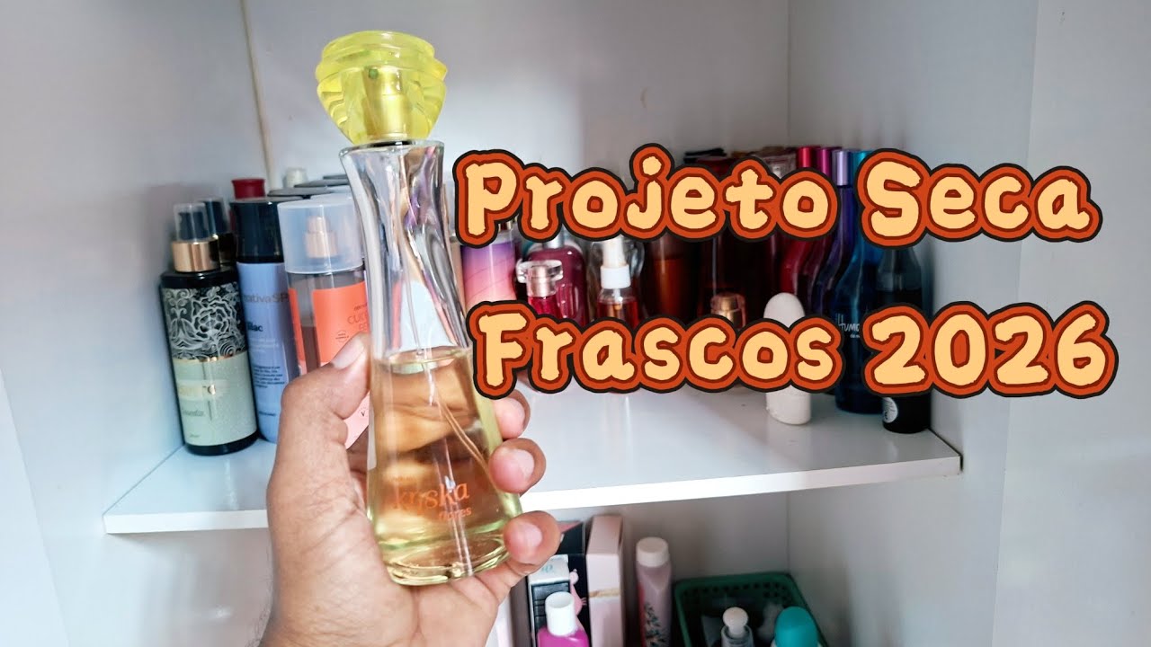 PROJETO SECA FRASCOS DE PERFUMES 2026
