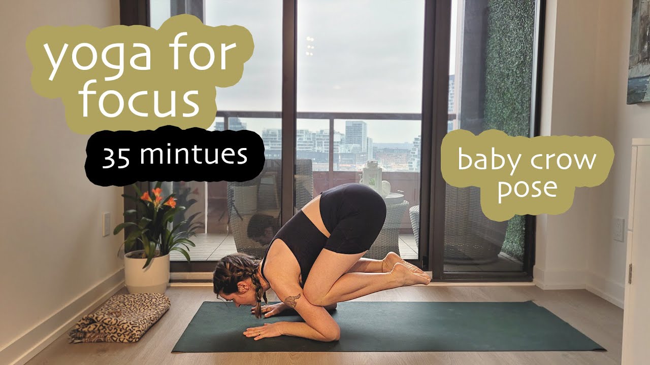 *35 minute yoga for focus * crow pose * hakini mudra