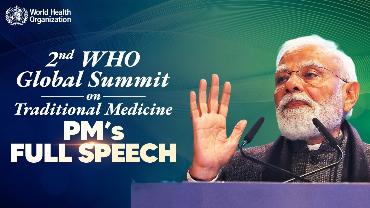 PM Modi&rsquo;s speech during the 2nd WHO Global Summit on Traditional Medicine in New Delhi