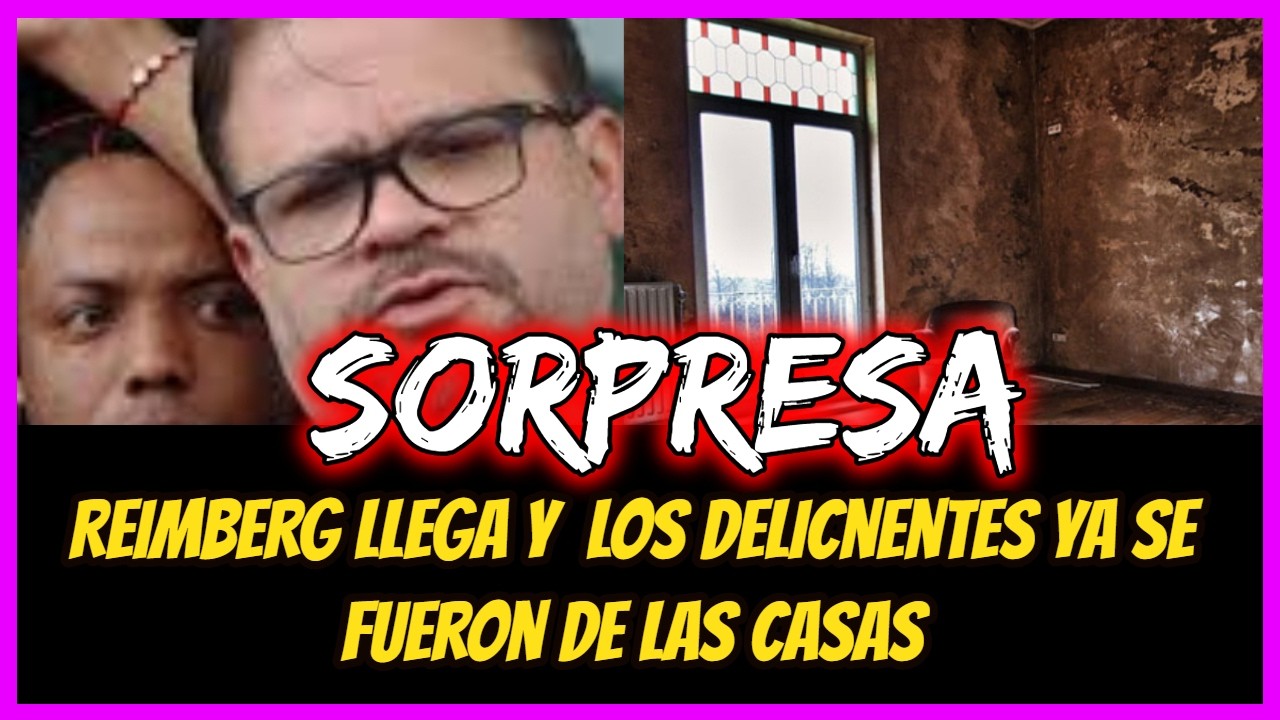 Sorpresa  Reimberg llega  los delincuentes ya se fueron de las casas