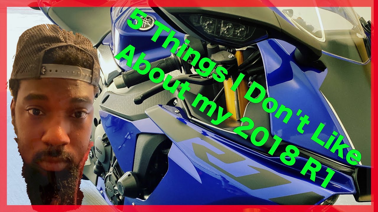 5 Things I Don't Like about my 2018 Yamaha R1