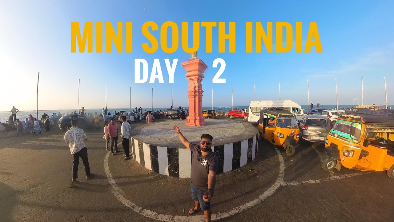 Mini South India KSTDC | DAY 2 | Rameswaram | Dhanushkodi | Suchindram | Rama Setu | Kanyakumari |