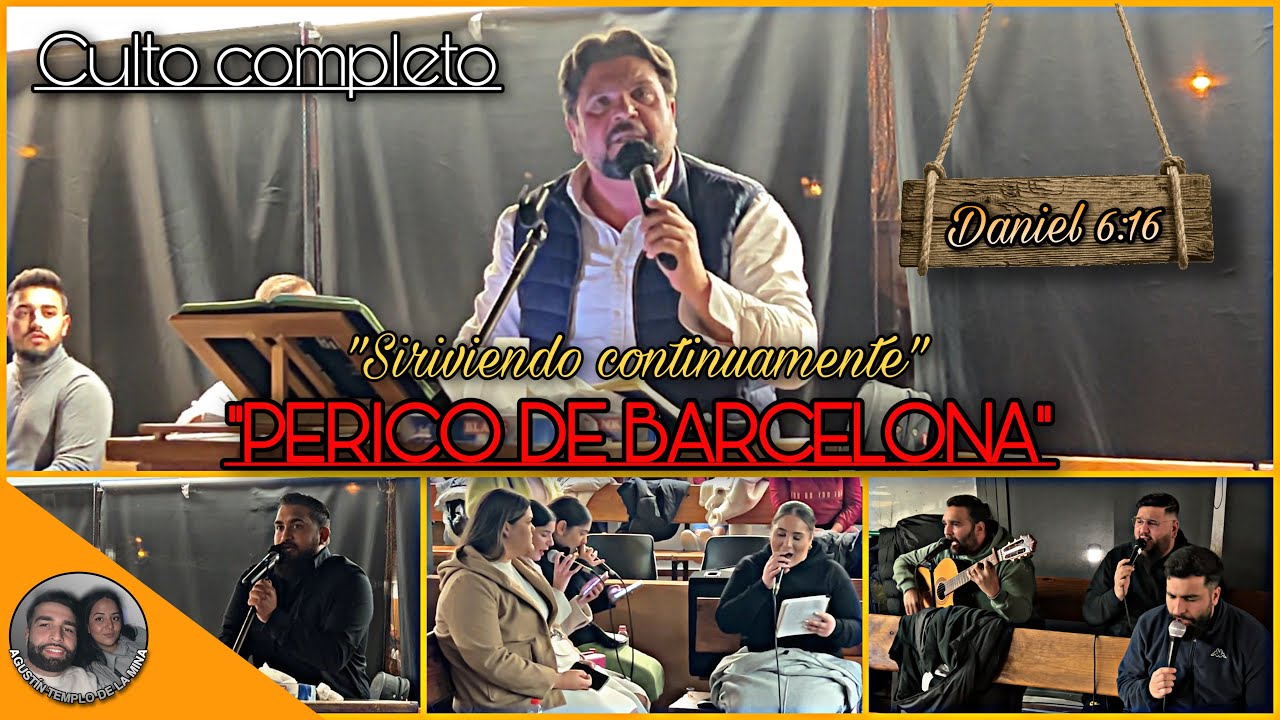 PERICO DE BARCELONA | Daniel 6:16 Tema: “Sirviendo continuamente” | CULTO COMPLETO | 07/02/2023