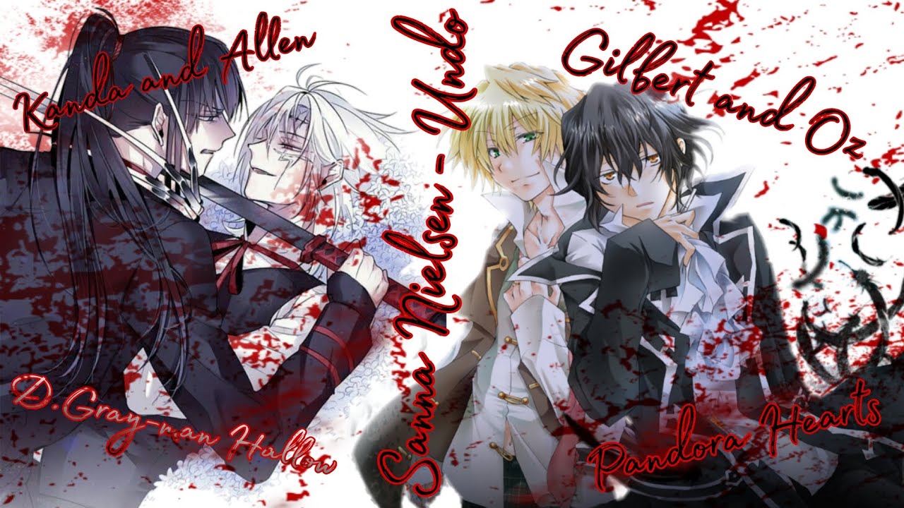 ⟨AMV⟩ D. Gray -man Hallow ~ Pandora Hearts ~ Kanda and Allen ~ Gilbert and Oz