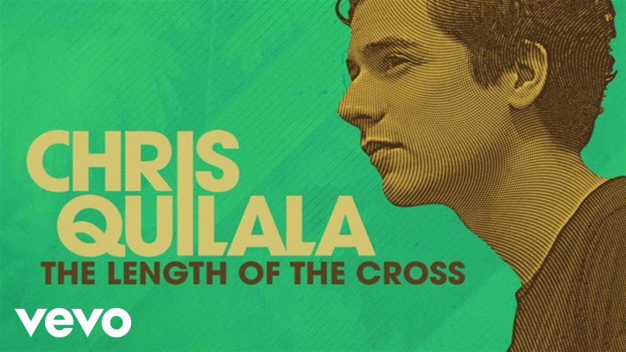 Chris Quilala - The Length Of The Cross (Audio)