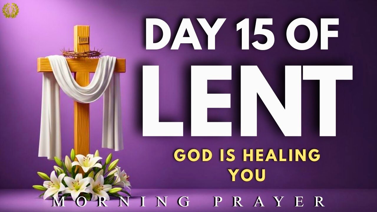 Day 15 of Lent | A Powerful Prayer for Healing and Restoration (Jeremiah 30:17)