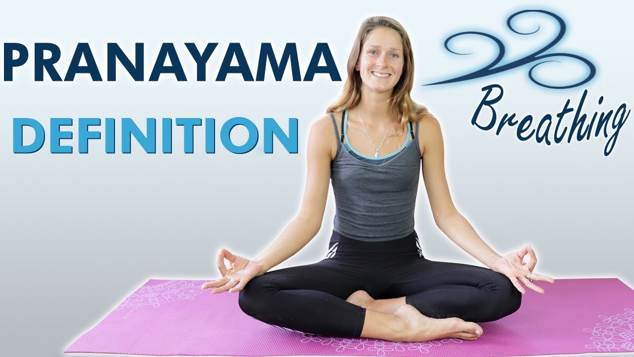 Learn The Definition of Pranayama