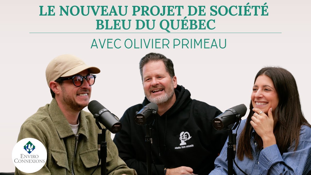 ÇA VA MIEUX QU'ON PENSE #20 | Le nouveau projet de société bleu du Québec avec Olivier Primeau