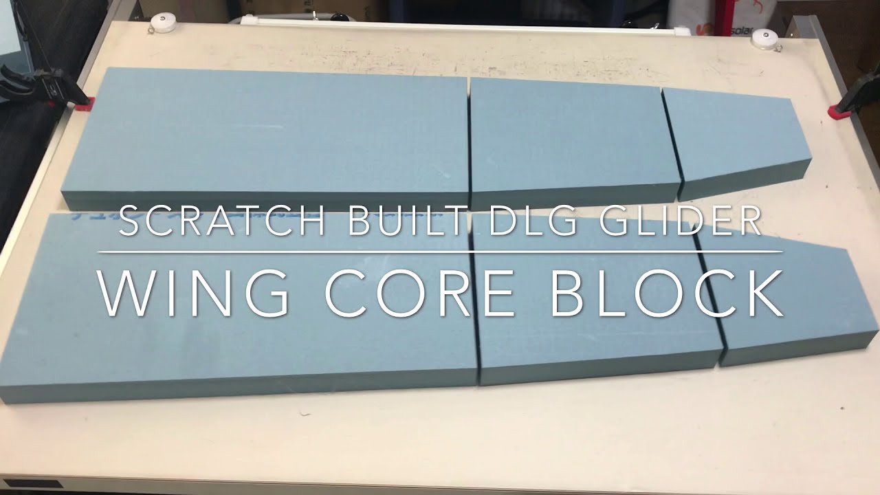 Scratch built DLG glider -Wing core block-