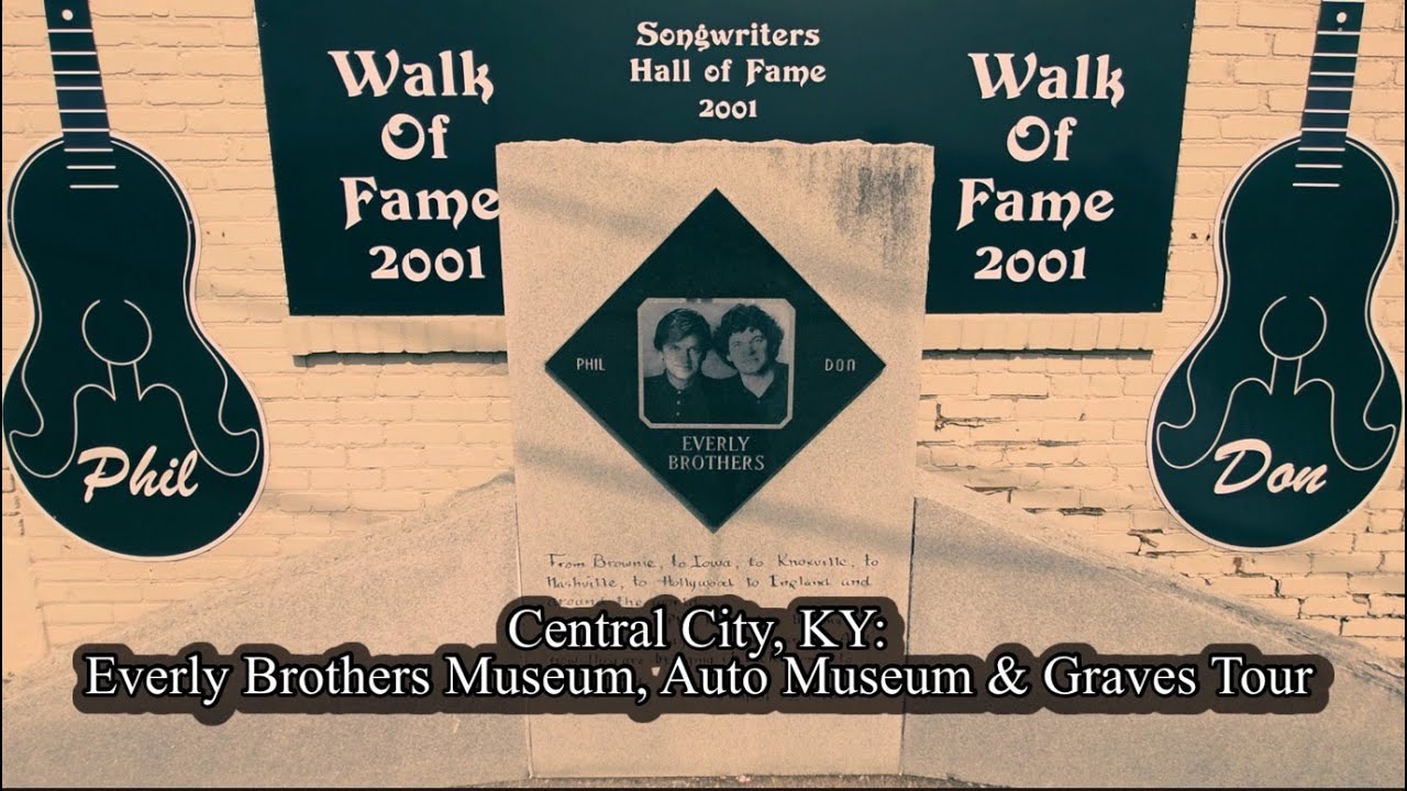 The Everly Brothers’ Roots: Visiting Central City, Kentucky (Museum/Graves) & The Auto Museum.