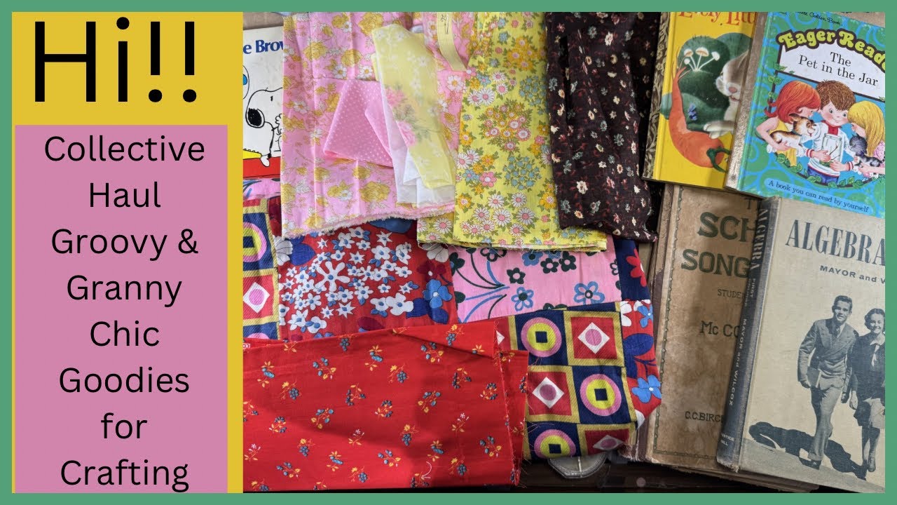 Groovy & Granny Chic Collective Haul | Fabrics & Vintage Books for Junk Journaling